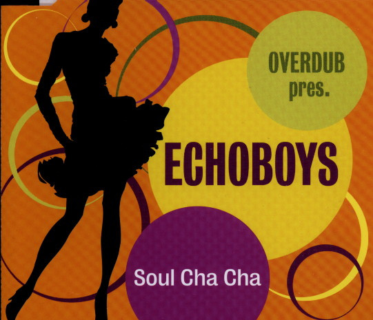 Overdub Presents Echo Boys Soul Cha Cha 2000 CD Discogs