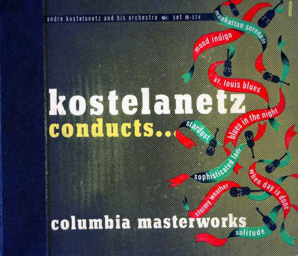 Andre Kostelanetz And His Orchestra – Kostelanetz Conducts