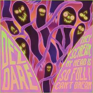 Dez Dare - They Scream, My Head is so Full I Can't Dream album cover