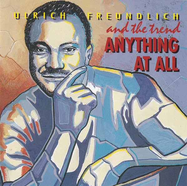 descargar álbum Ulrich Freundlich And The Trend - Anything At All