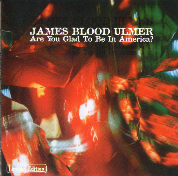 James 'Blood' Ulmer - Are You Glad To Be In America? | Releases