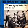 The Nashville Teens - Find My Way Back Home / Devil - In - Law