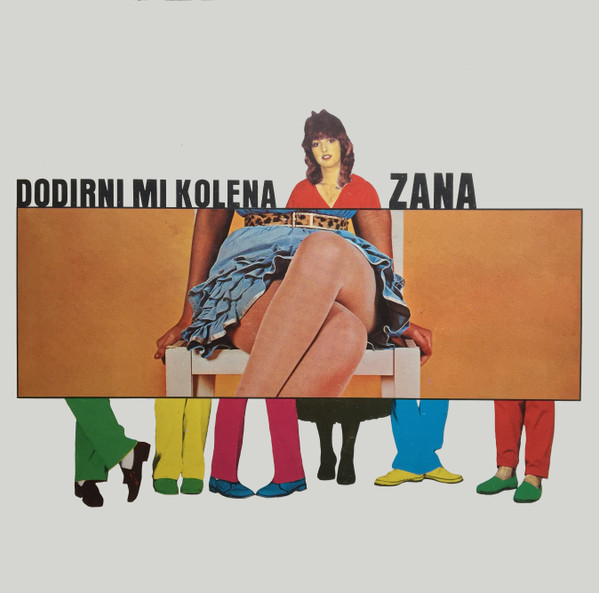 Zana - Dodirni Mi Kolena (1982, Vinyl) | Discogs.