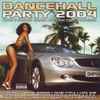Various - Dancehall Party 2004