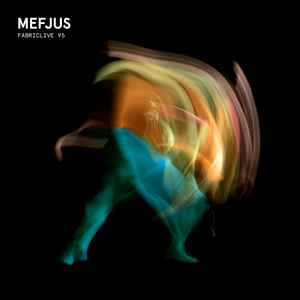 Fabriclive 95 - Mefjus