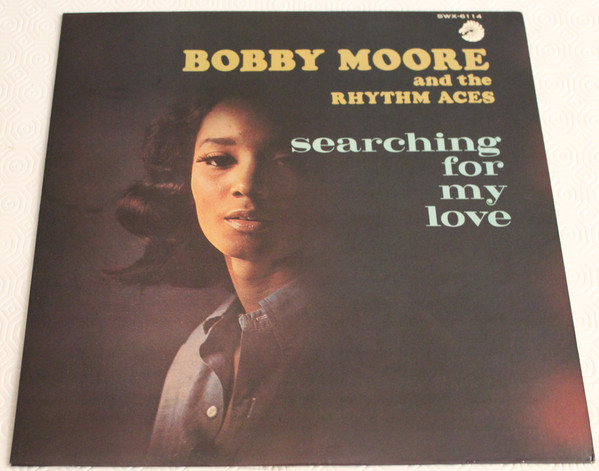 Bobby Moore & The Rhythm Aces - Searching For My Love | Releases