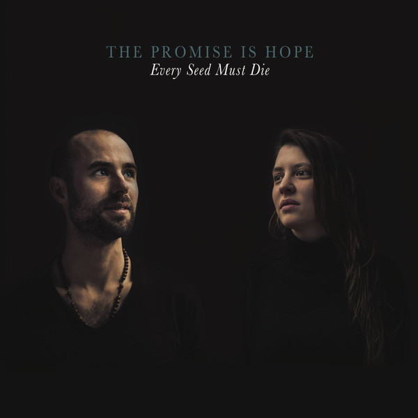 last ned album The Promise Is Hope - Every Seed Must Die