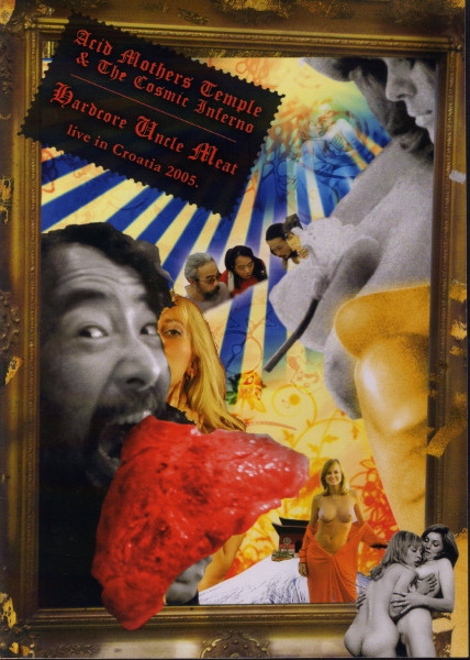 Acid Mothers Temple u0026 The Cosmic Inferno – Hardcore Uncle Meat: Live In  Croatia 2005 (2006