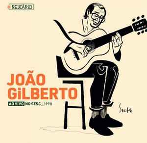 João Gilberto – João Gilberto Ao Vivo No Sesc_1998 (2023, CD