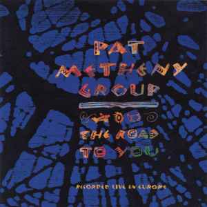 Pat Metheny Group - The Road To You (Recorded Live In Europe) アルバムカバー