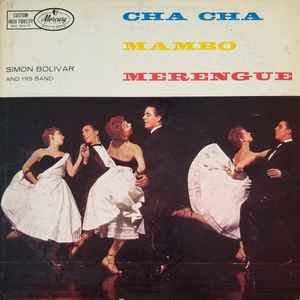 Simon Bolivar And His Band Cha Cha Mambo And Merengue 1957