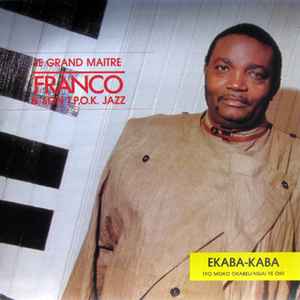 Ekaba-Kaba (Yo Moko Okabeli Ngai Ye Oh) - Franco & Son T.P. O.K. Jazz