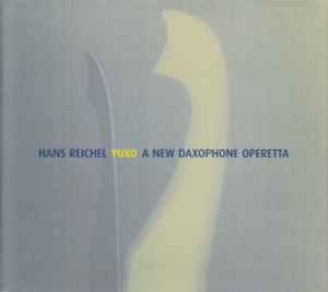 Hans Reichel - Yuxo A New Daxophone Operetta