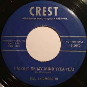 Bill Skidmore III - I'm Out Of My Mind (Yea-Yea) album cover