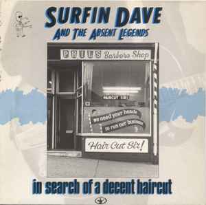 Surfin Dave And The Absent Legends - In Search Of A Decent Haircut album cover