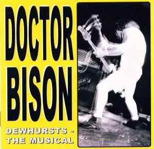 Doctor Bison – Dewhursts - The Musical (1998, CD) - Discogs