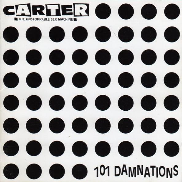 Carter The Unstoppable Sex Machine 101 Damnations 1991 CD