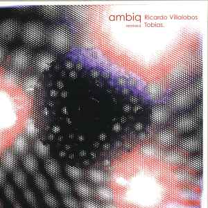 Ambiq Remixed: Ricardo Villalobos - Tobias  - Ambiq