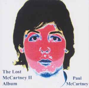 Paul McCartney – The Lost McCartney II Album (1999, CDr) - Discogs