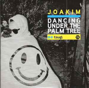 Dancing Under The Palm Tree - Joakim