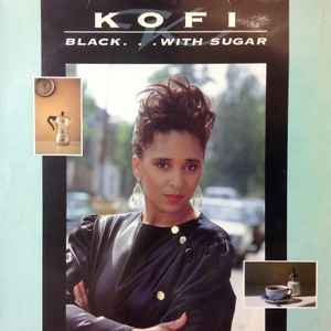 Kofi - Black... With Sugar album cover