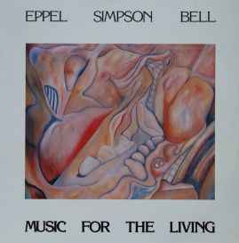 Eppel Simpson Bell - Music For The Living  album cover