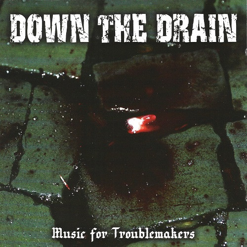 descargar álbum Down The Drain - Music For Troublemakers