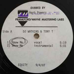 DJ Watkins & Tony T – Show Me / Watkins Get Busy (1987