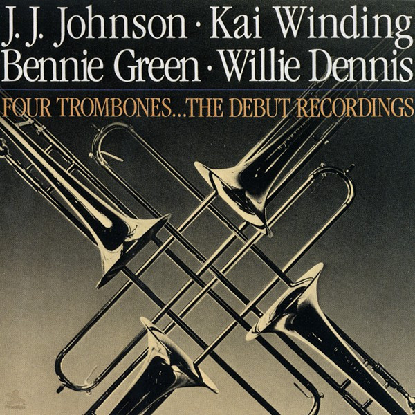 J. J. Johnson · Kai Winding · Bennie Green · Willie Dennis – Four