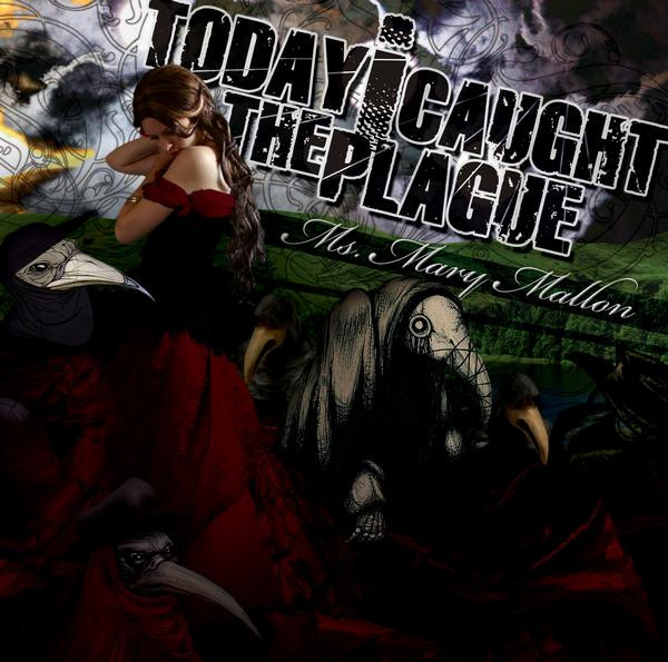 lataa albumi Today I Caught The Plague - Ms Mary Mallon