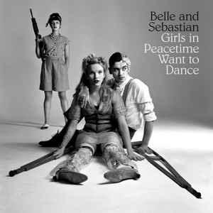 Girls In Peacetime Want To Dance - Belle And Sebastian