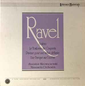 Maurice Ravel - Ravel / Boléro / Le Tombeau De Couperin / Pavane Pour Une Infant Défunte / Une Barque Sur L'Océan