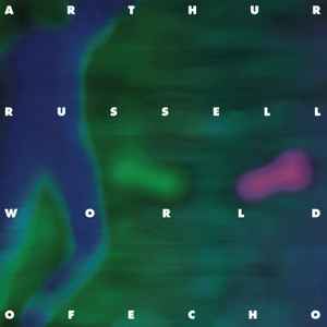 World Of Echo - Arthur Russell