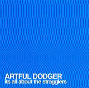 Artful Dodger - Its All About The Stragglers album cover