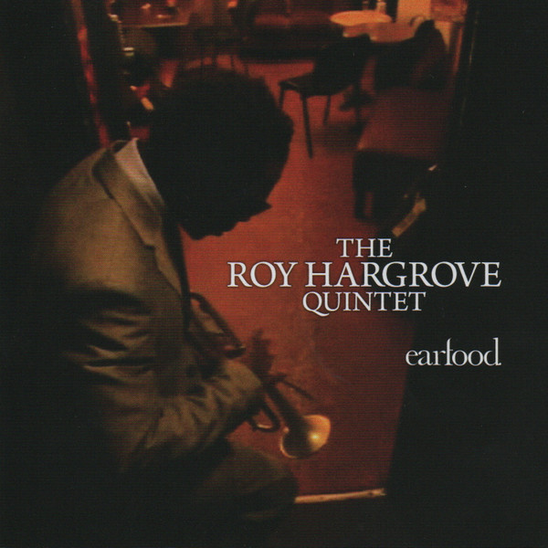 Roy Hargrove Quintet - Earfood | Discogs