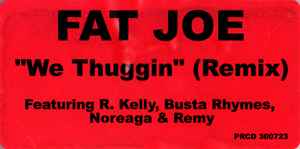 Fat Joe Feat. R. Kelly, Busta Rhymes, Noreaga & Remy – We Thuggin