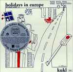 Cover of Holidays In Europe (The Naughty Nought), 2008, Vinyl