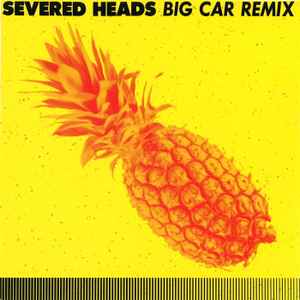 Severed Heads - Big Car (Remix)