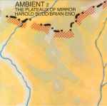 Cover of Ambient 2: The Plateaux Of Mirror, 1991, CD
