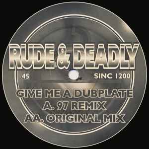 Rude & Deadly – Give Me A Dubplate (1997, Vinyl) - Discogs