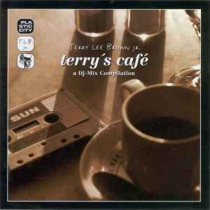 Terry's Café - A DJ-Mix Compilation - Terry Lee Brown Jr.