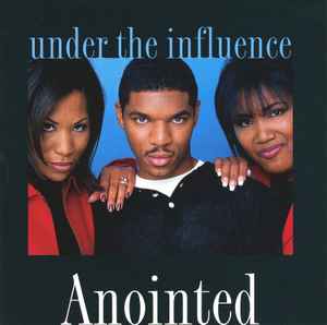 Anointed - Under The Influence album cover