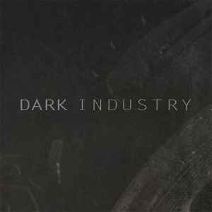 Dark Industry on Discogs