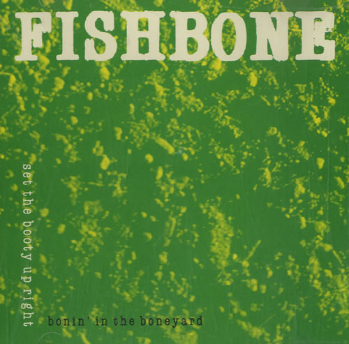 télécharger l'album Fishbone - Bonin In The Boneyard Set The Booty Up Right