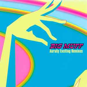 Big Muff - Aurally Exciting Remixes album cover