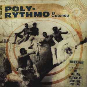 The Skeletal Essences Of Afro Funk 1969-1980 - Orchestre Poly-Rythmo De Cotonou