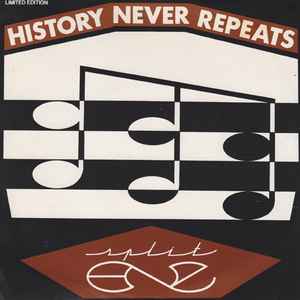 History Never Repeats - Split Enz