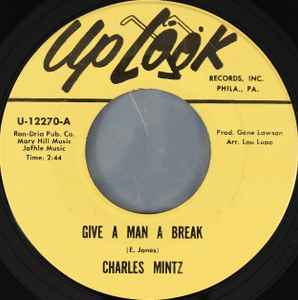 Give A Man A Break - Charles Mintz