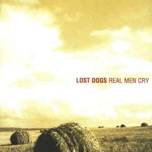 Lost Dogs - Real Men Cry