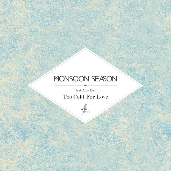 lataa albumi Monsoon Season Feat Miss Bee - Too Cold For Love